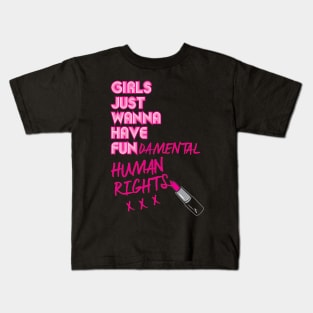 Girls Just Wanna Have Fundamental Human Rights Kids T-Shirt